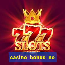 casino bonus no deposit bonus