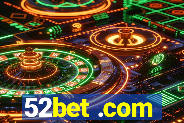 52bet .com