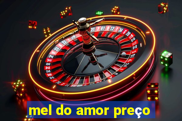 mel do amor preço