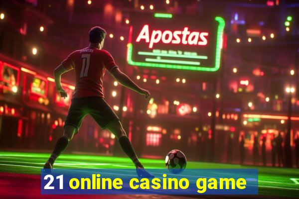 21 online casino game