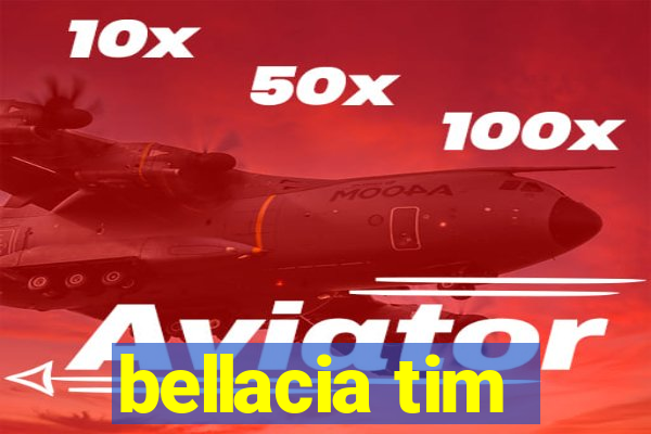 bellacia tim