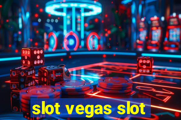 slot vegas slot