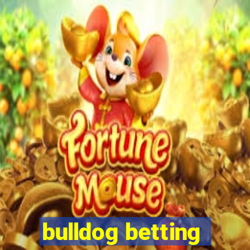 bulldog betting