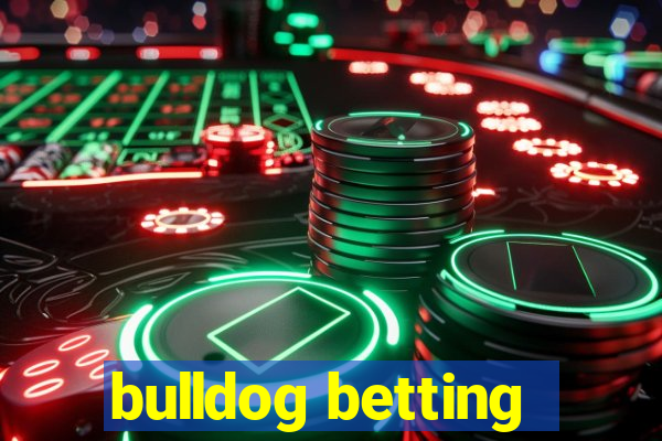 bulldog betting