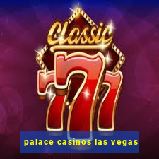 palace casinos las vegas