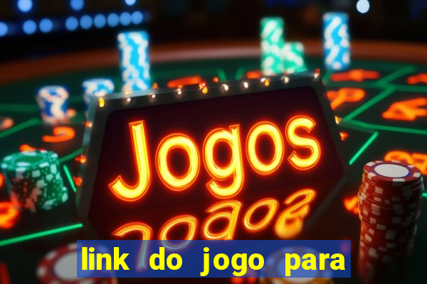 link do jogo para ganhar dinheiro