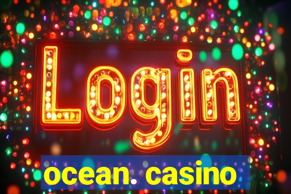 ocean. casino