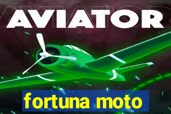 fortuna moto