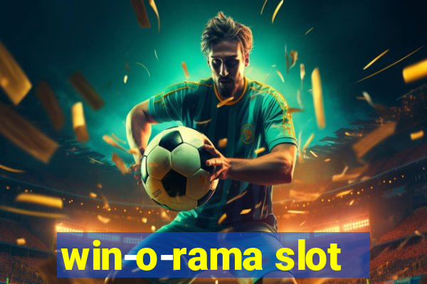 win-o-rama slot