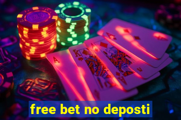 free bet no deposti