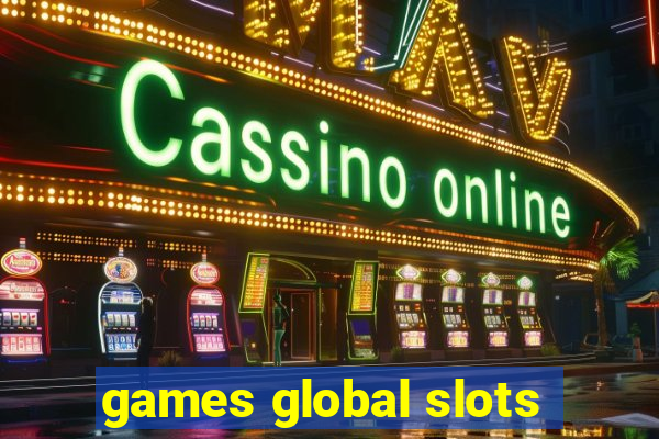 games global slots