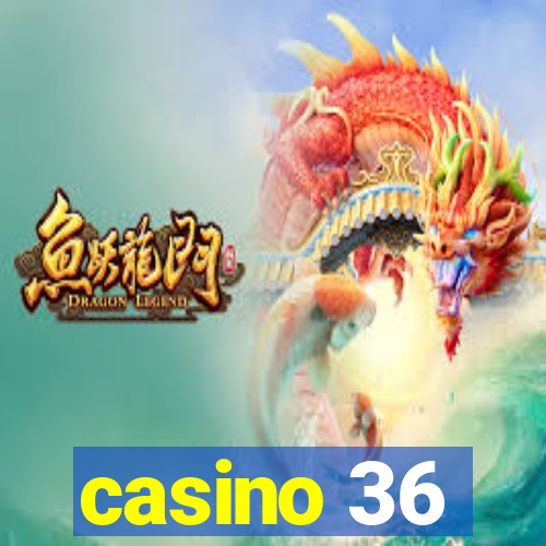 casino 36