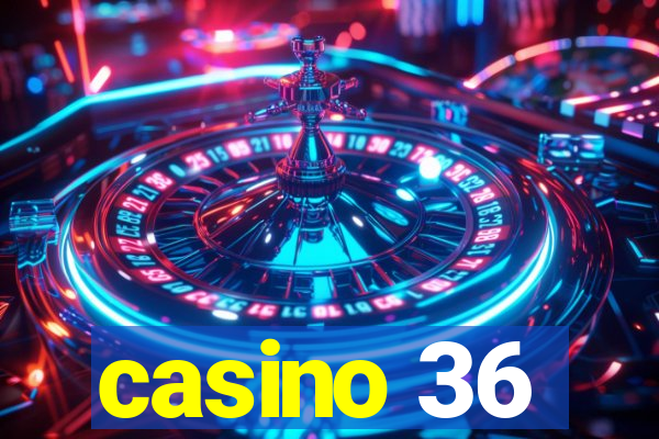 casino 36