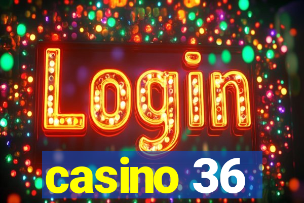 casino 36