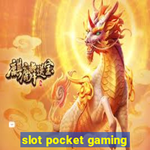 slot pocket gaming