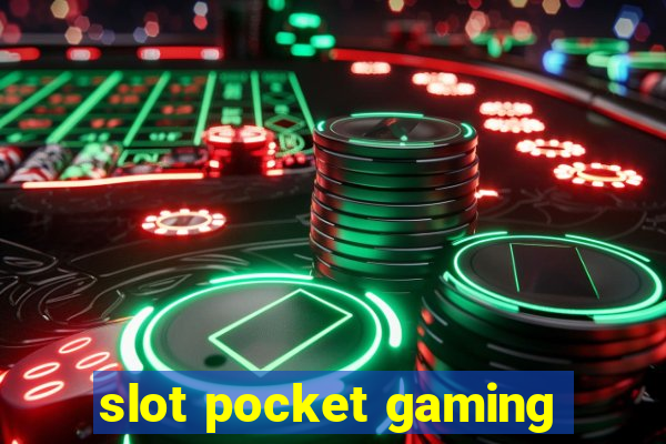 slot pocket gaming