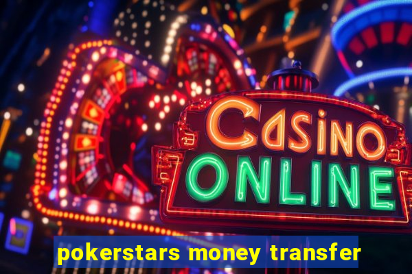 pokerstars money transfer