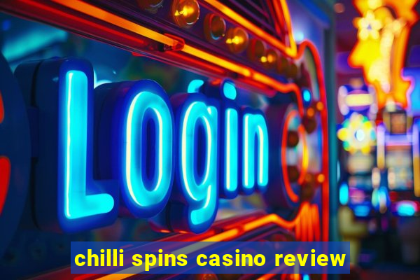 chilli spins casino review