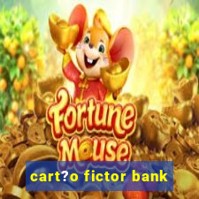 cart?o fictor bank