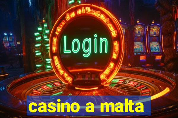 casino a malta