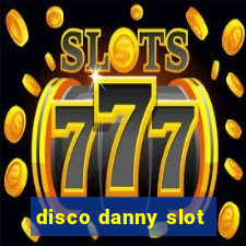 disco danny slot