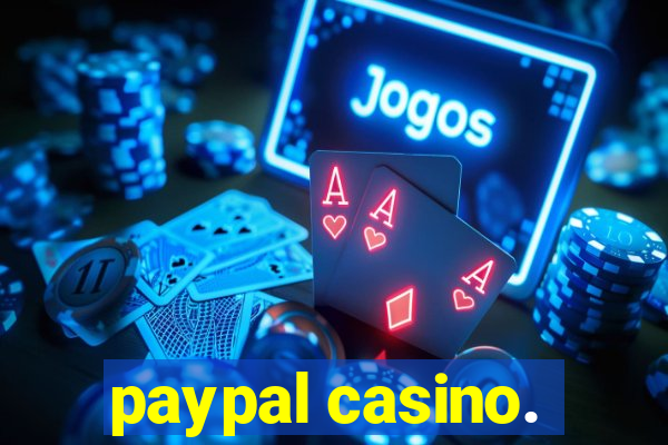 paypal casino.