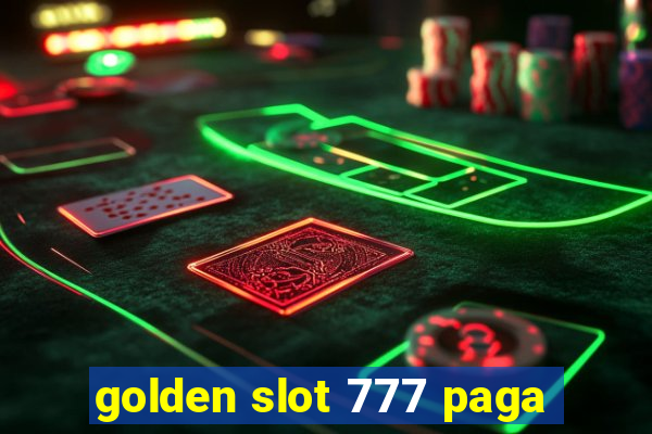 golden slot 777 paga