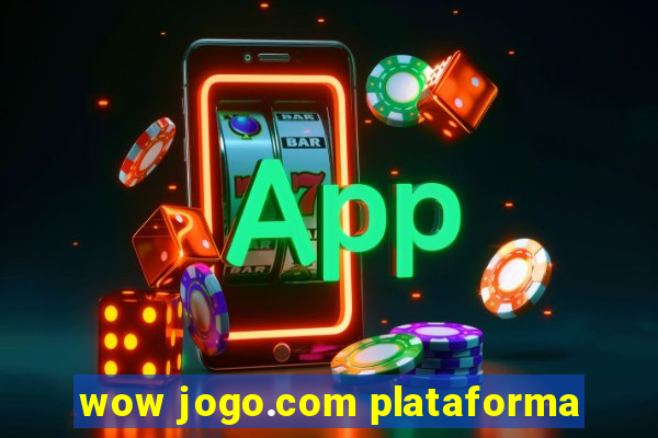 wow jogo.com plataforma