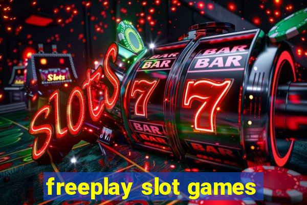 freeplay slot games