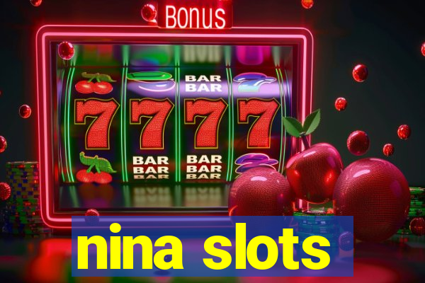 nina slots