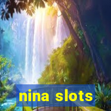 nina slots