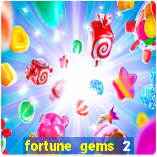 fortune gems 2 demo gr谩tis