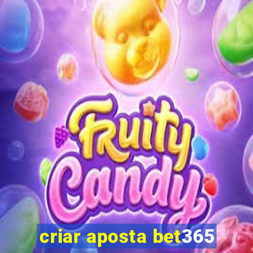 criar aposta bet365