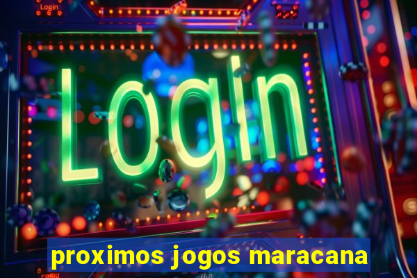 proximos jogos maracana