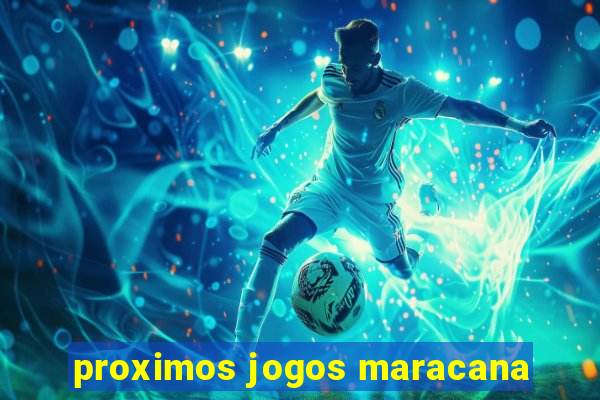 proximos jogos maracana