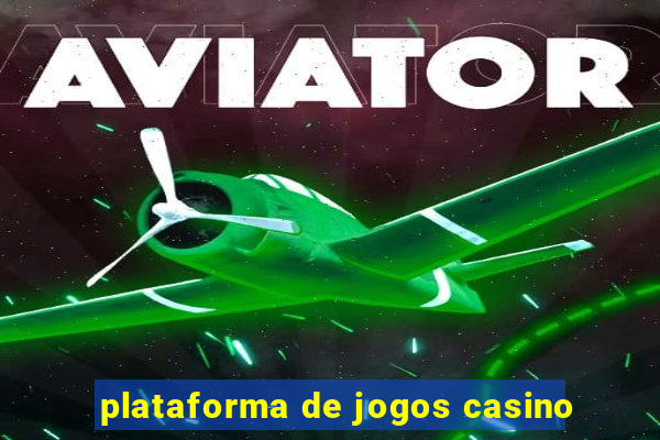 plataforma de jogos casino