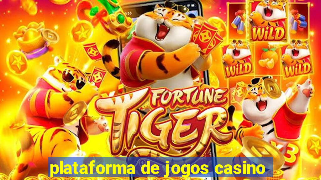 plataforma de jogos casino