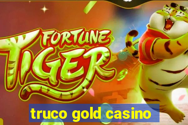 truco gold casino