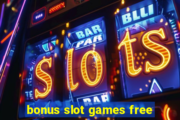 bonus slot games free