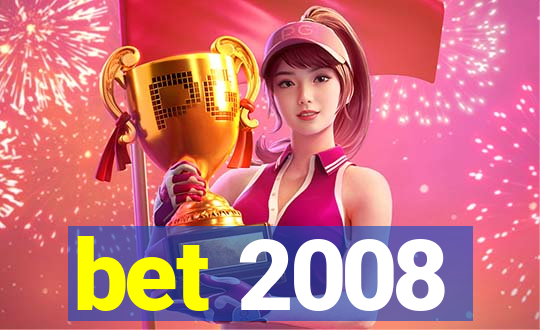 bet 2008