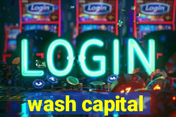 wash capital