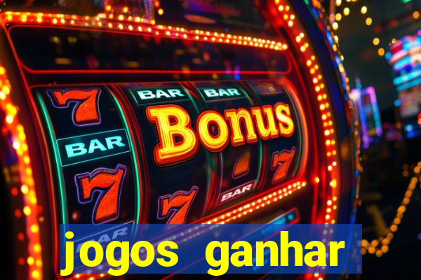 jogos ganhar dinheiro online