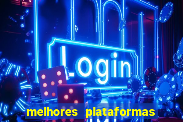 melhores plataformas de jogos cassino