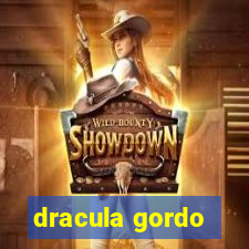 dracula gordo