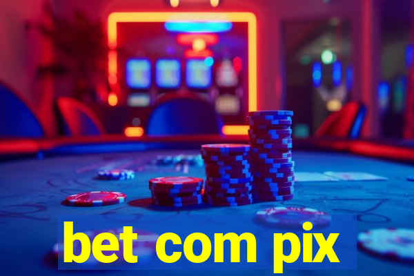 bet com pix