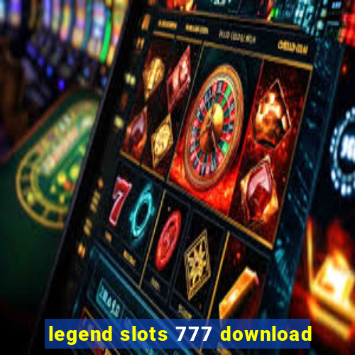 legend slots 777 download