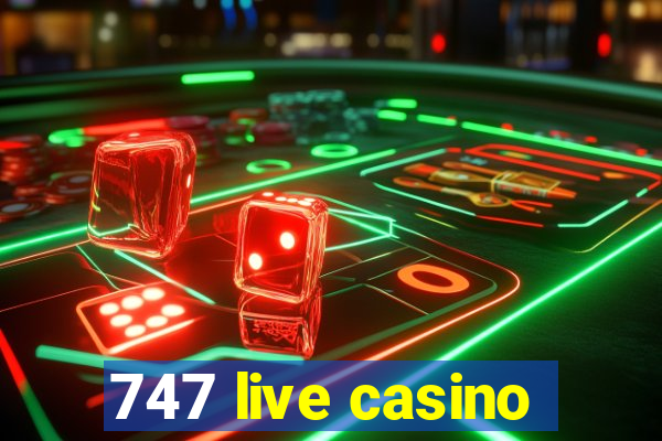 747 live casino