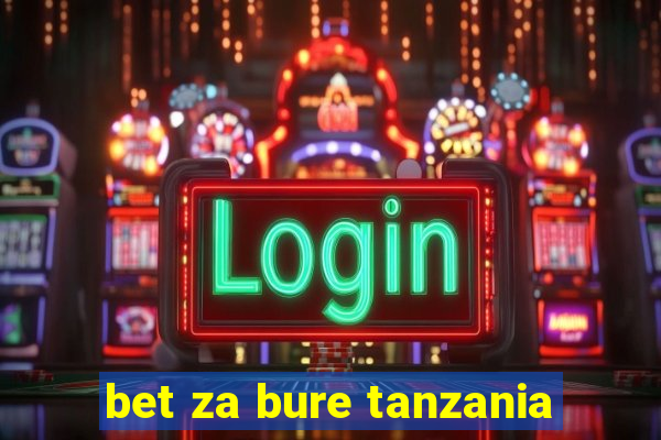 bet za bure tanzania