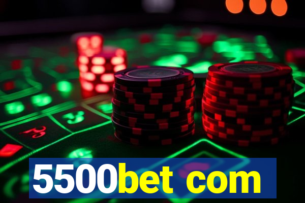 5500bet com