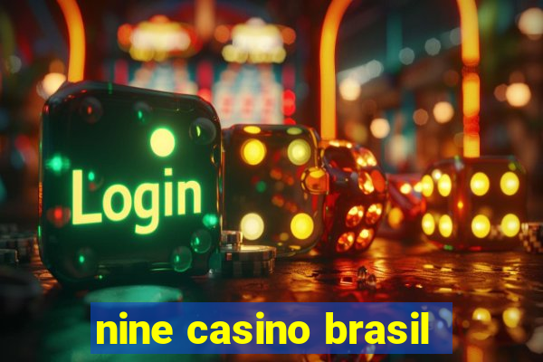 nine casino brasil